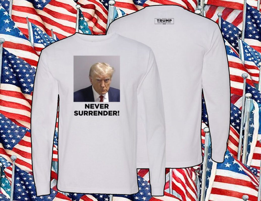 MAGA 47 Donald Trump Never Surrender Shirt