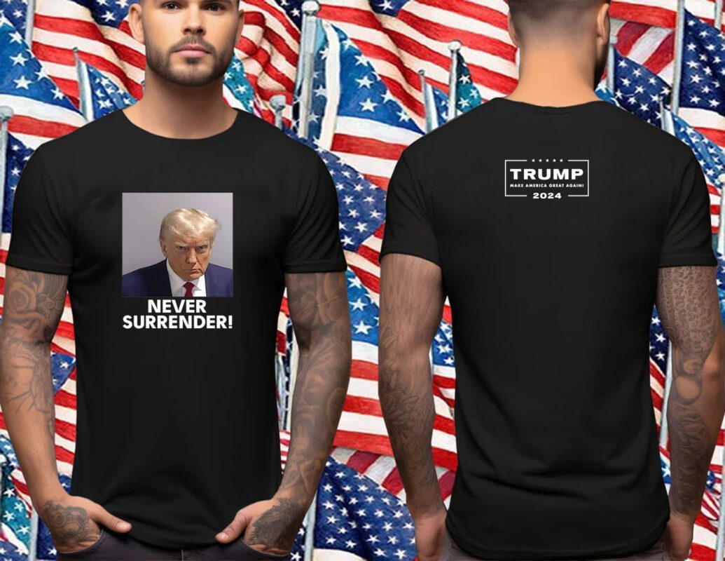 MAGA 47 Donald Trump Never Surrender Shirt