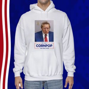 Trump Mugshot Re-Elect Cornpop One Bad Dude Sweatshirt