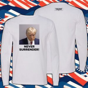 Trump 2024 Never Surrender Unisex Shirt