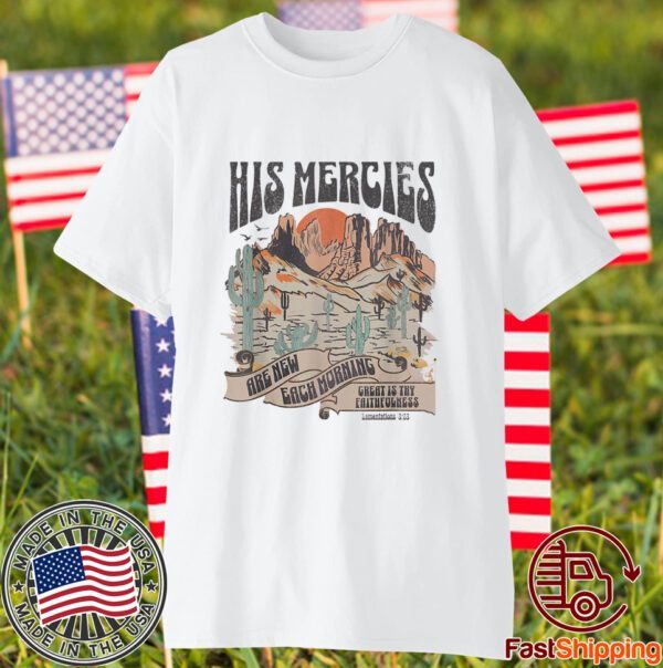 Boho Christian Jesus Apparel Faith Based His Mercies Are New Classic Shirt