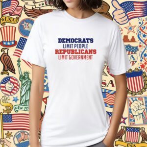 Democrats Limit People Republicans Limit Government Tee Shirt