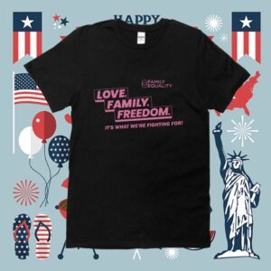 Family Equality Love Family Freedom Shirt