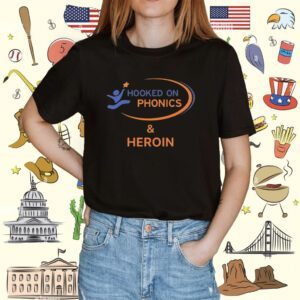 Hooked On Phonics And Heroin T-Shirt