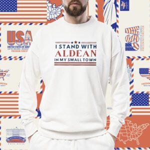 I Stand With Aldean In My Small Town 2023 Shirt