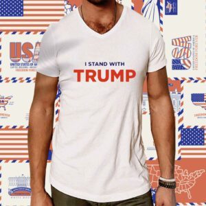 I Stand With Trump 8-01-2023 TShirt