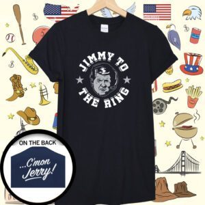 Jimmy To The Ring. C'mon Jerry Dallas Football Tee Shirt