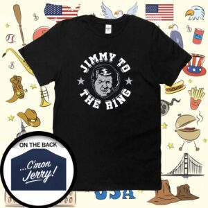 Jimmy To The Ring. C'mon Jerry Dallas Football Tee Shirt