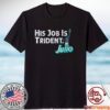 Julio Rodriguez: His Job is Trident 2023 Shirt