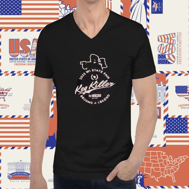 Keg Killer 2023 Wisconsin State Fair Become A Legend Shirt