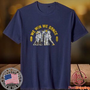 Milwaukee Baseball: We Win, We Dance 2023 Shirt