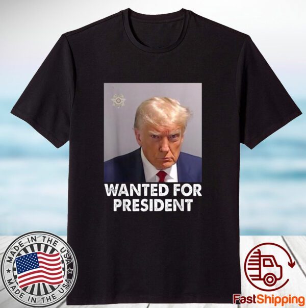 Mug Shot Trump, Wanted For President Classic Shirt