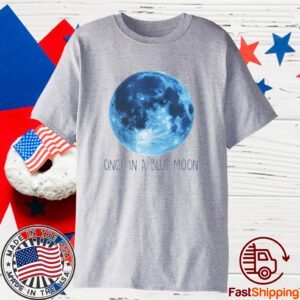 Once In A Blue Moon 2023 Shirt