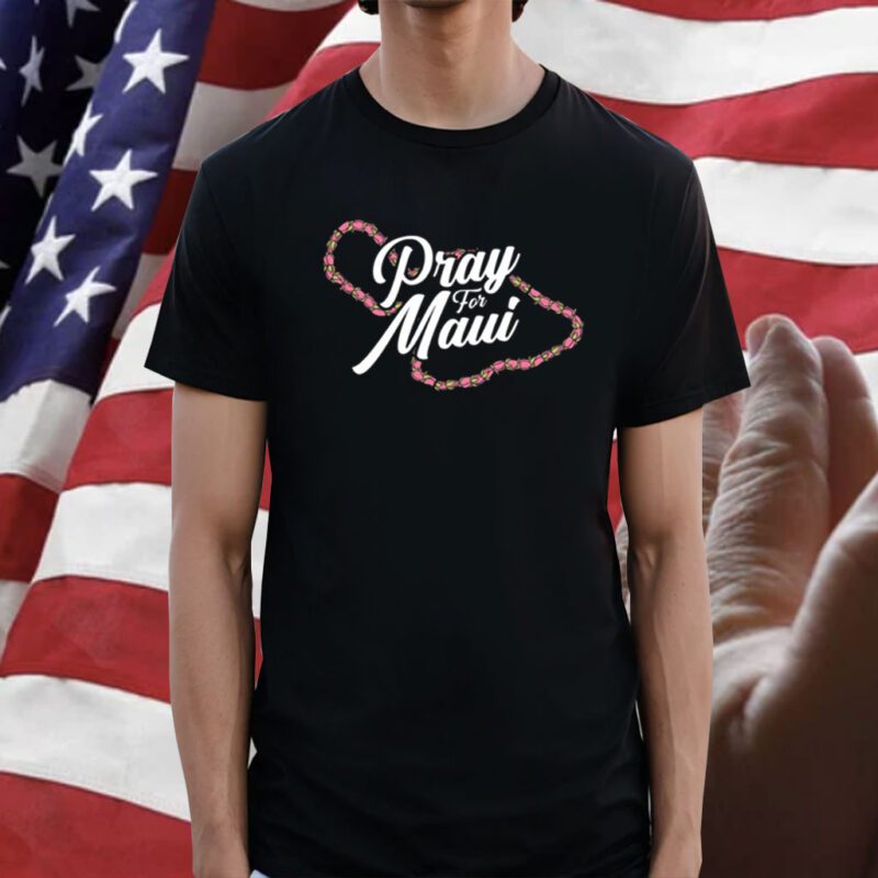 Pray for Maui Hawaii Shirt