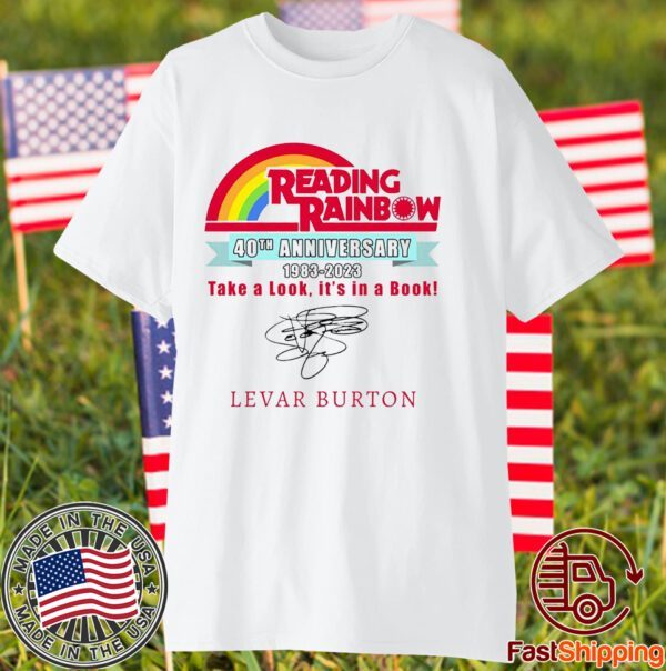 Reading Rainbow 40th Anniversary 1983 – 2023 Take A Look Its In A Book Levar Burton Classic Shirt