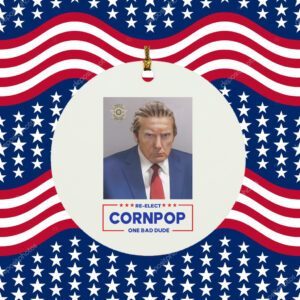 Donald Trump 2024 Mugshot Re-Elect Cornpop One Bad Dude Ornament