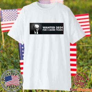 Trump Wanted 2024 Bumper Classic Shirt