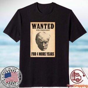 Wanted For President 2023 Shirt
