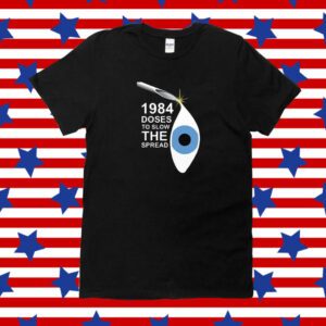 1984 Doses To Slow The Spread Shirt