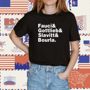 Fauci Gottlieb Slavitt Bourla Tee Shirt