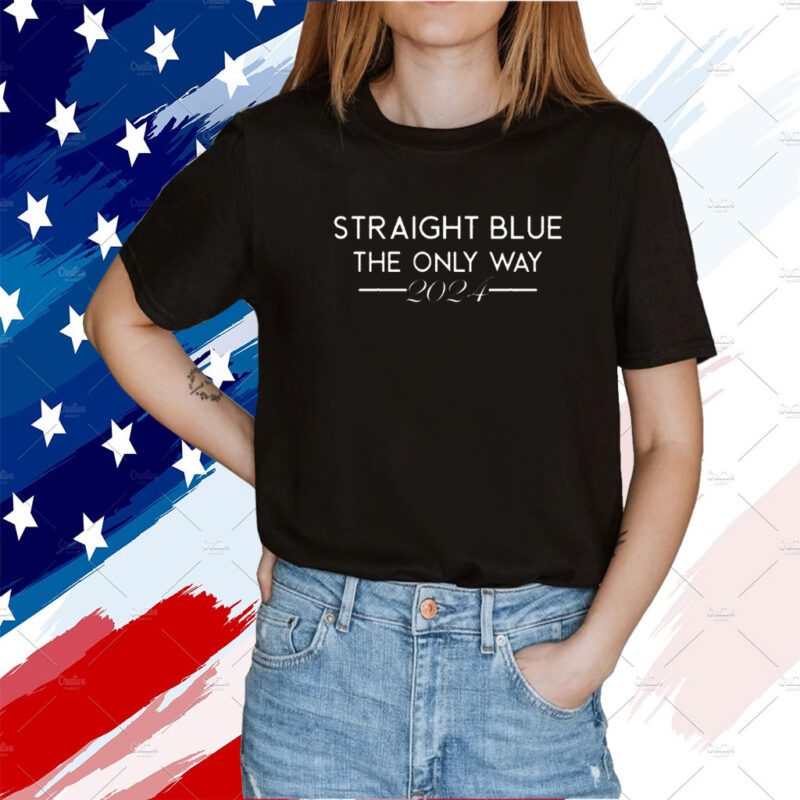 President Barack Obama Straight Blue The Only Way 2024 Tee Shirt