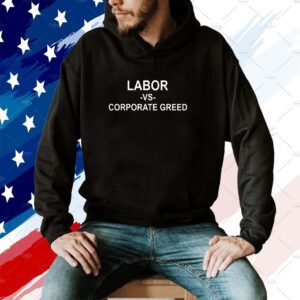 Labor Day Parade Labor Vs Corporate Greed 2023 Shirt