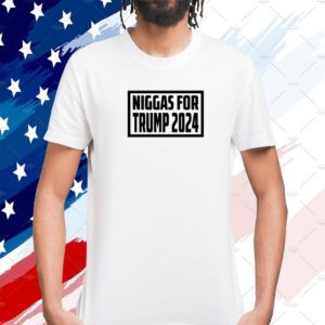 Niggas For Trump 2024 Tee Shirt
