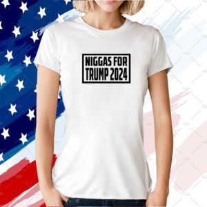 Niggas For Trump 2024 Tee Shirt