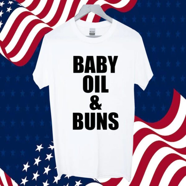 Baby Oil And Buns Shirts