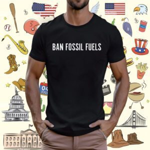 Ban Fossil Fuels T-Shirt