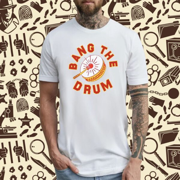 Bang The Drum TShirt