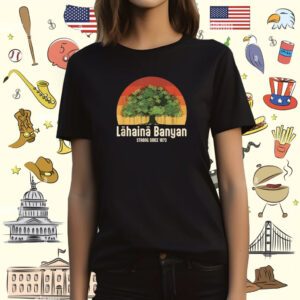 Banyan Tree Lahaina Maui Hawaii T-Shirt