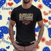 Be Absolutely Miserable But Change Nothing Shirt