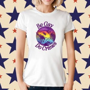 Be Gay Do Crimes Oppossum New T-Shirt