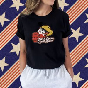 Bird Down Beer Down T-Shirt