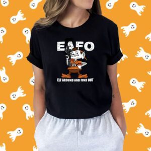 Browns Eafo Elf Around And Find Out T-Shirt