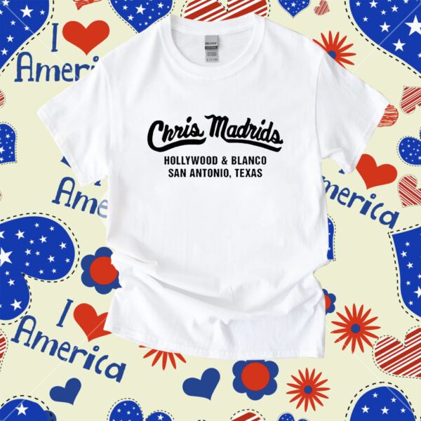 Chris Madrids Hollywood And Blanco San Antonio T-Shirt