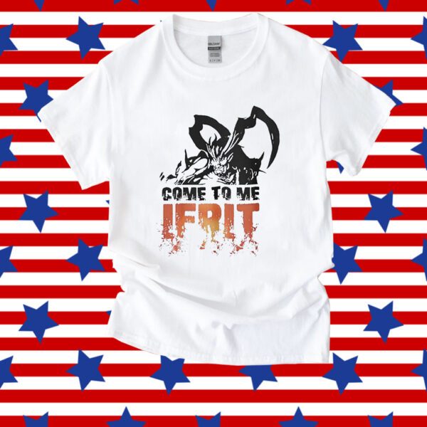 Come To Me Ifrit Shirt