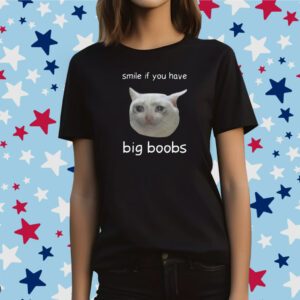 Cringeytees Smile If You Have Big Boobs Shirt