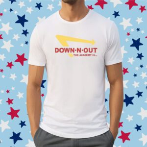 Down-N-Out The Academy Is Shirt