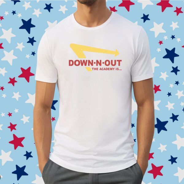 Down-N-Out The Academy Is Shirt