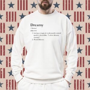 Dreamy Adjective Having A Magical Or Pleasantly Unreal Quality T-Shirt