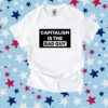 Dropout Capitalism Is The Bad Guy Shirt