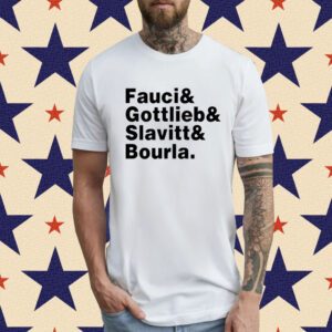 Fauci & Gottlieb & Slavitt & Bourla T-Shirt