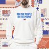 For The People By The People Shirt
