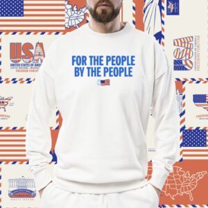 For The People By The People Shirt