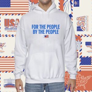 For The People By The People Shirt