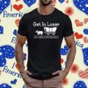 Get in loser we're going to die of dysentery T-Shirt