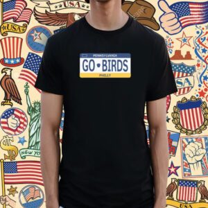 Go Birds License Plate Shirt
