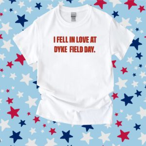 I Fell In Love At Dyke Field Day Shirt